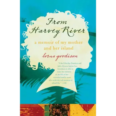 From Harvey River: A Memoir of My Mother and Her Island