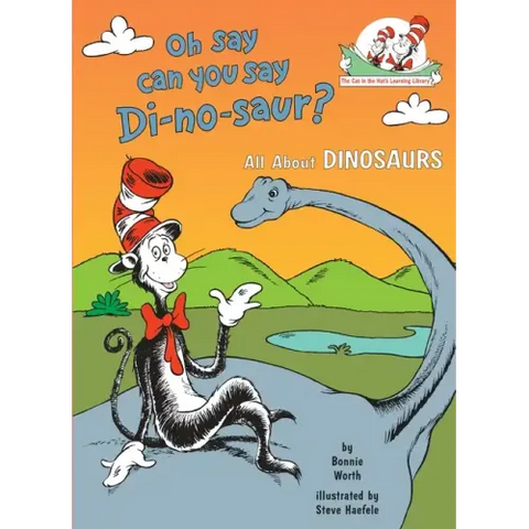 Oh Say Can You Say Di-No-Saur? All about Dinosaurs