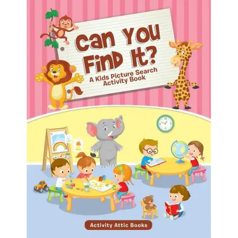 Can You Find It? A Kids Picture Search Activity Book