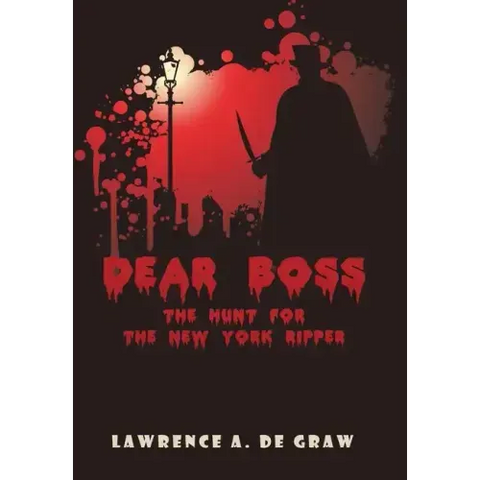 Dear Boss: The Hunt for the New York Ripper