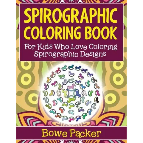 Spirographic Coloring Book: For Kids Who Love Coloring Spirograph Designs