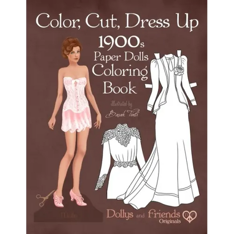 Color, Cut, Dress Up 1900s Paper Dolls Coloring Book, Dollys and Friends Originals: Vintage Fashion History Paper Doll Collection, Adult Coloring Page