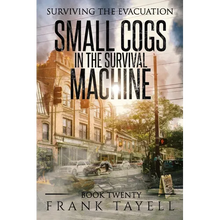 Surviving the Evacuation, Book 20: Small Cogs in the Survival Machine