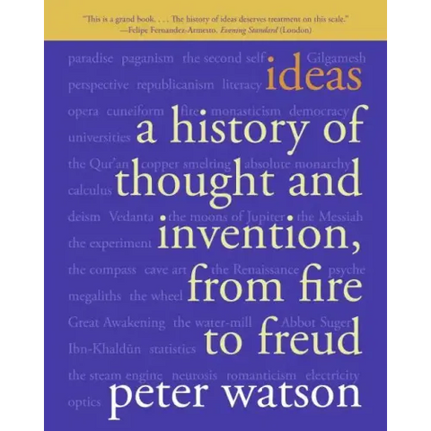 Ideas: A History of Thought and Invention, from Fire to Freud