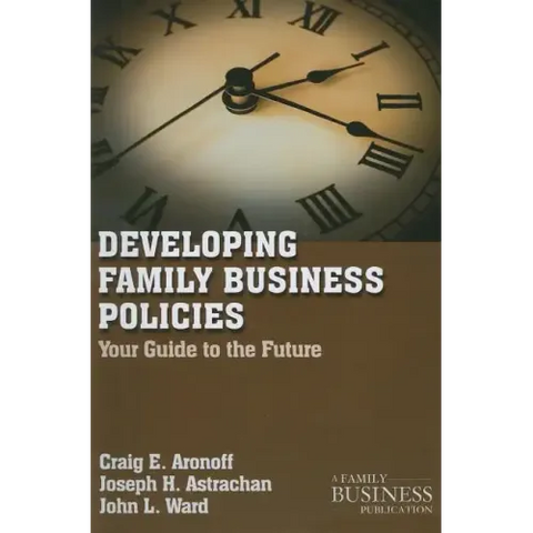 Developing Family Business Policies: Your Guide to the Future
