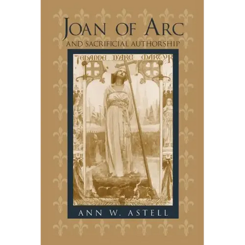 Joan of Arc Sacrificial Authorship