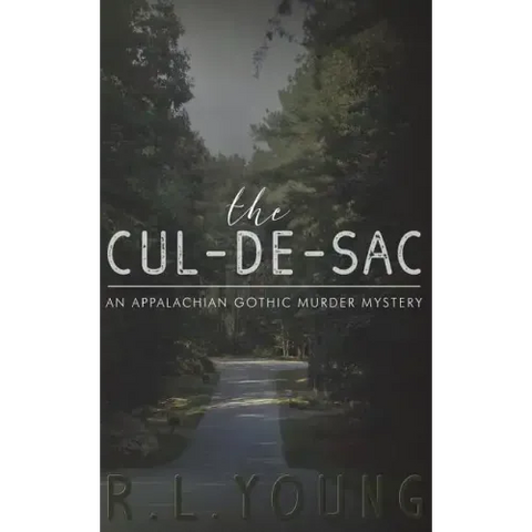 The Cul-de-Sac: An Appalachian Gothic Murder Mystery