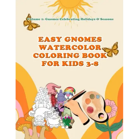 Easy Gnomes Watercolor Coloring Book For Kids 3- 8: Volume 1: Gnomes celebrating Holidays & Seasons