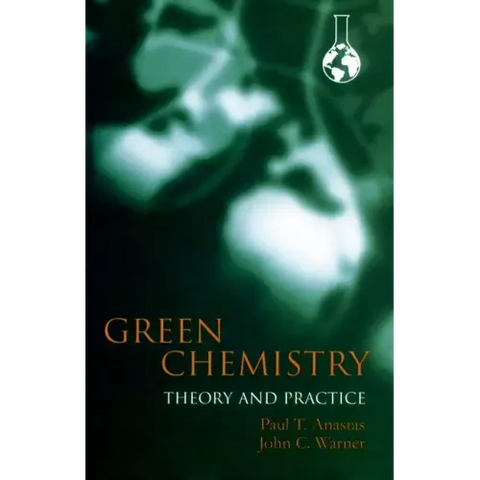 Green Chemistry: Theory and Practice