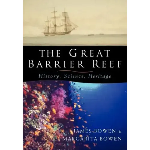 The Great Barrier Reef: History, Science, Heritage