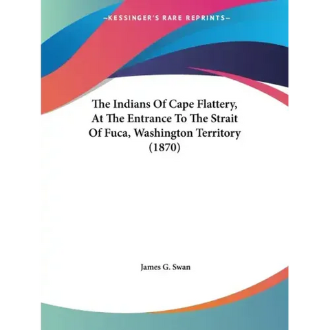 The Indians Of Cape Flattery, At The Entrance To The Strait Of Fuca, Washington Territory (1870)