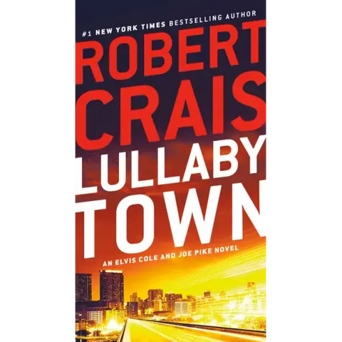 Lullaby Town: An Elvis Cole and Joe Pike Novel