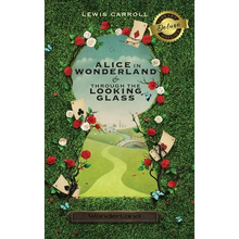Alice in Wonderland and Through the Looking-Glass (Illustrated) (Deluxe Library Edition)