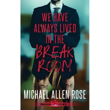 We Have Always Lived in the Break Room - Paperback