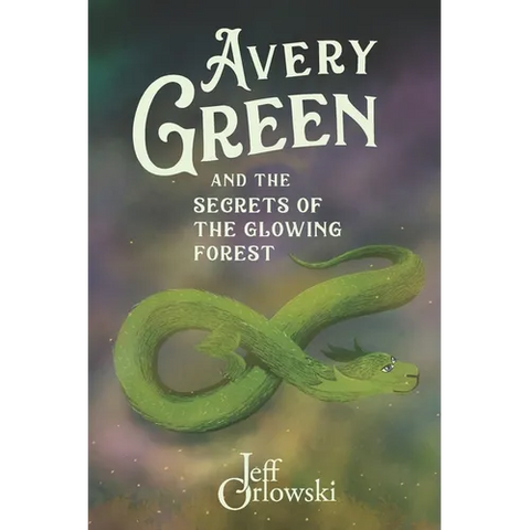Avery Green and the Secrets of the Glowing Forest