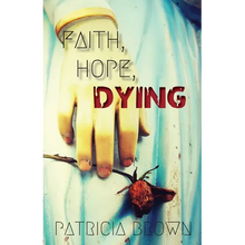 Faith, Hope, Dying