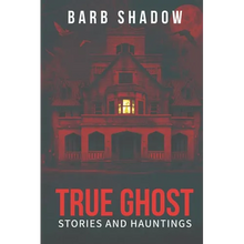 True Ghost Stories and Hauntings