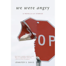 We Were Angry: A Novella & Stories - Paperback