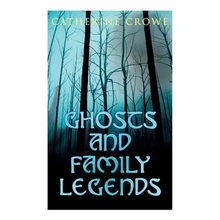 Ghosts and Family Legends: Horror Stories & Supernatural Tales