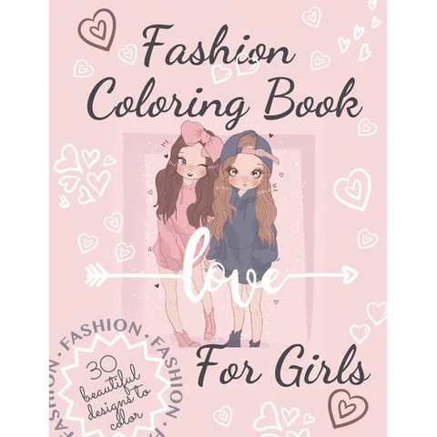 Fashion Coloring Book For Girls: Beautiful Fun and Stylish Fashion Coloring Book For Girls With Unique and Modern Designs.