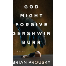 God Might Forgive Gershwin Burr