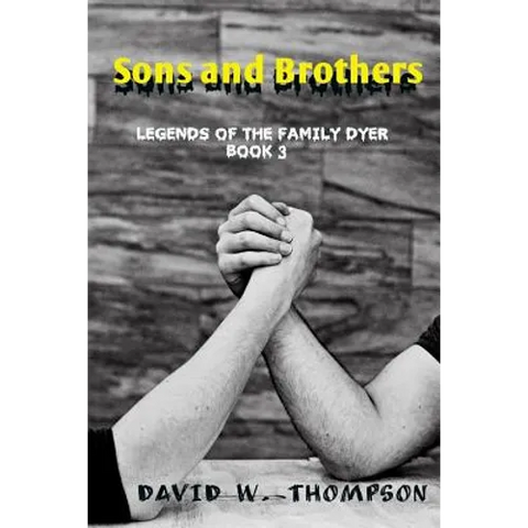 Sons and Brothers: Legends of the Family Dyer