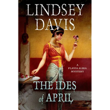 The Ides of April: A Flavia Albia Mystery