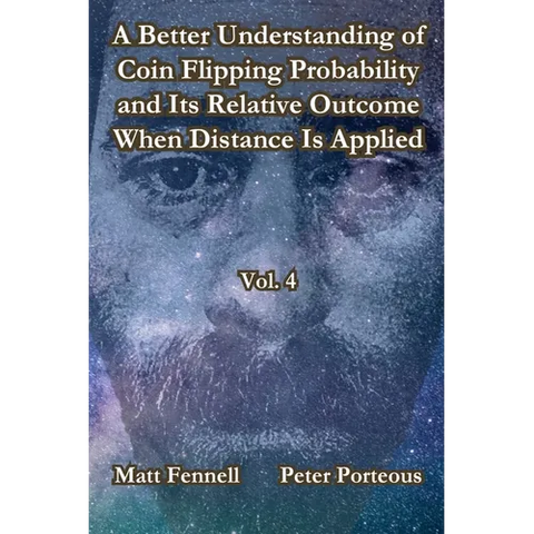 A Better Understanding of Coin Flipping Probability and Its Relative Outcome When Distance Is Applied, Vol. 4