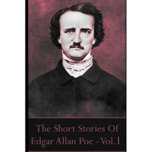The Short Stories Of Edgar Allan Poe, Volume 1