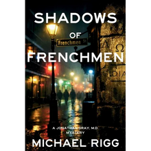 Shadows of Frenchmen: A Jonathan Gray, M.D. Mystery - Paperback
