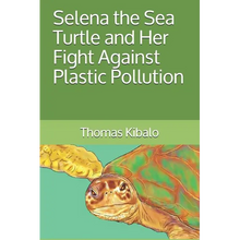 Selena the Sea Turtle and Her Fight Against Plastic Pollution - Paperback