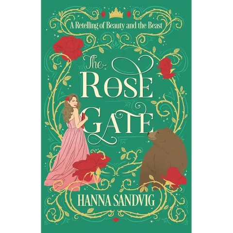 The Rose Gate: A Retelling of Beauty and the Beast