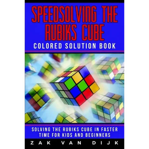 Speedsolving the Rubik's Cube Colored Solution Book: Solving the Rubik's Cube in Faster Time for Kids and Beginners