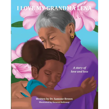 I Love My Grandma Lena: A Story of Love and Loss