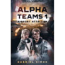 Alpha Teams 1: Airport Attrition - Paperback