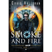 Smoke and Fire - Book 1: The Supernatural Dragon Hunter Files - Paperback