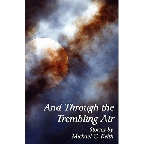 And Through the Trembling Air