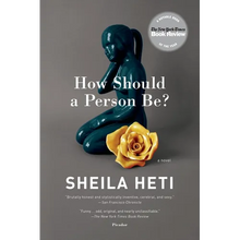 How Should a Person Be?: A Novel from Life