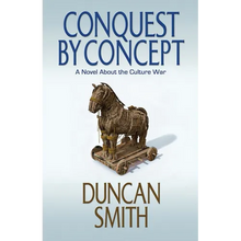 Conquest By Concept: A Novel About the Culture War - Paperback