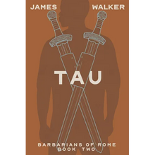 Tau: Barbarians of Rome Book Two - Paperback