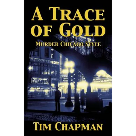 A Trace of Gold: Murder Chicago Style