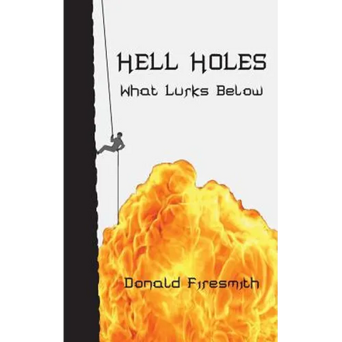 Hell Holes: What Lurks Below