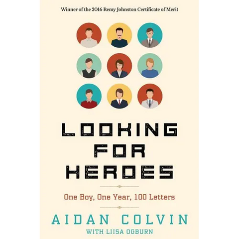 Looking for Heroes: One Boy, One Year, 100 Letters 2nd Edition