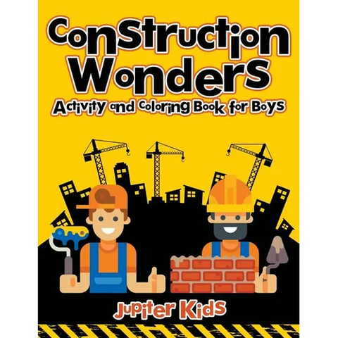 Construction Wonders: Activity and Coloring Book for Boys
