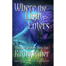 Where the Light Enters: Colorado Chapters Book Two - Paperback
