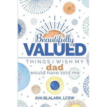 Beautifully Valued: Things I wish my dad would have told me - Paperback