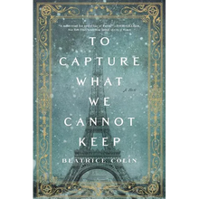 To Capture What We Cannot Keep - Paperback