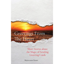 Greetings From The Heart: Short Stories about the Magic of Sending Greeting Cards - Paperback