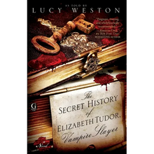 The Secret History of Elizabeth Tudor, Vampire Slayer - Paperback
