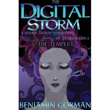 The Digital Storm: A Science Fiction Reimagining Of William Shakespeare's The Tempest - Paperback